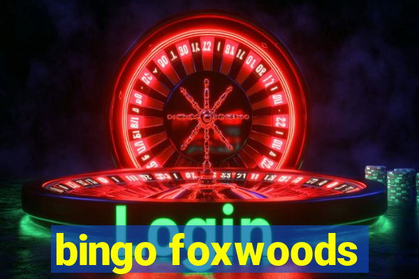 bingo foxwoods