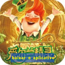 baixar o aplicativo bet app