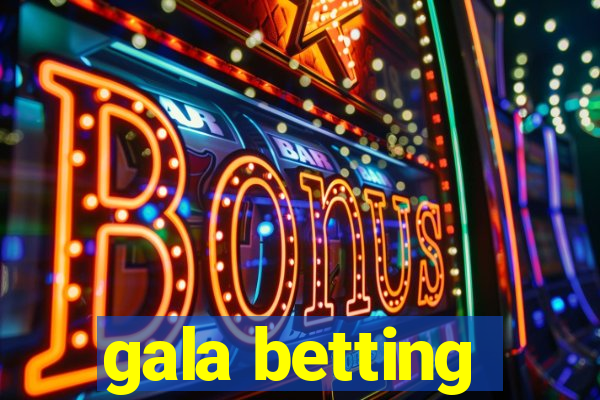 gala betting