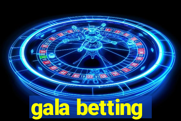 gala betting