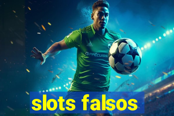 slots falsos