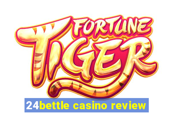 24bettle casino review