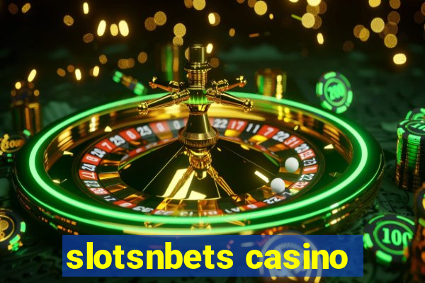 slotsnbets casino