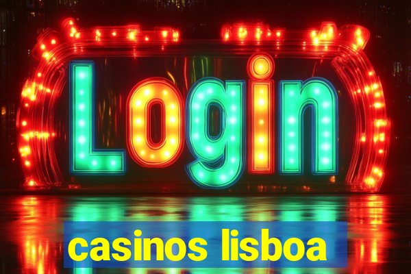 casinos lisboa