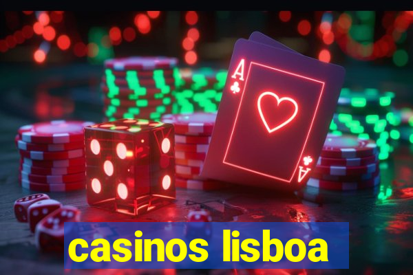 casinos lisboa