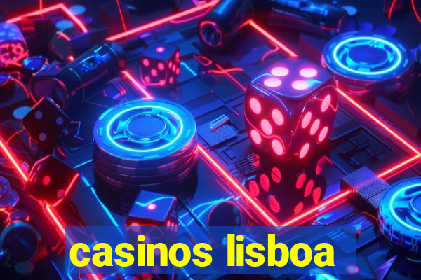 casinos lisboa