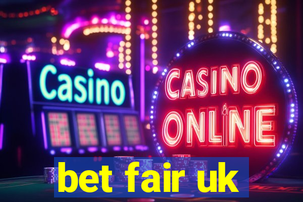 bet fair uk