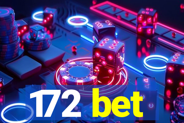 172 bet