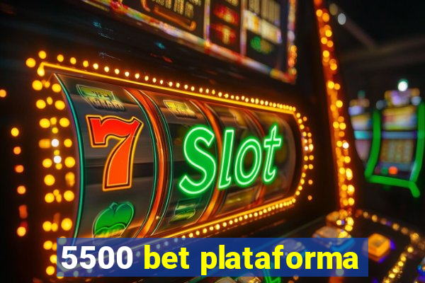 5500 bet plataforma