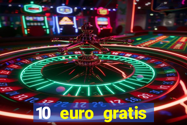 10 euro gratis casino 2021