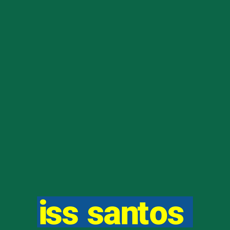 iss santos