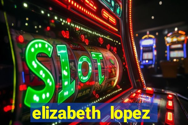 elizabeth lopez sanches nua