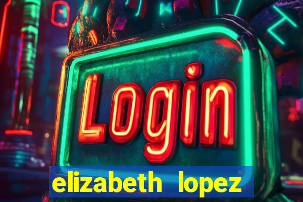 elizabeth lopez sanches nua