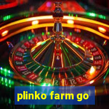 plinko farm go