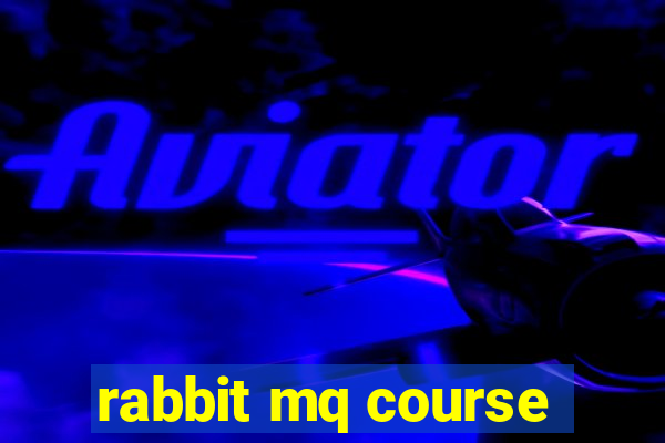 rabbit mq course