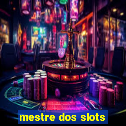 mestre dos slots