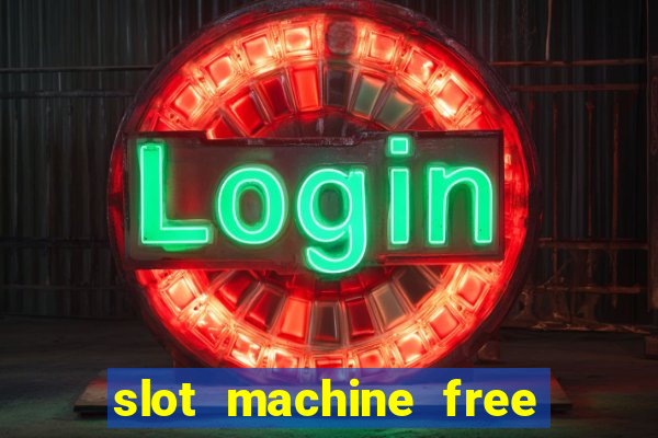 slot machine free on line