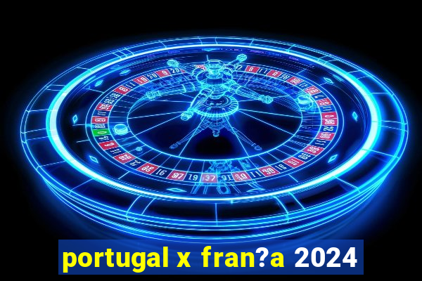 portugal x fran?a 2024