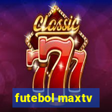 futebol maxtv