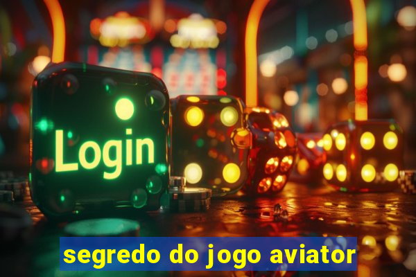 segredo do jogo aviator