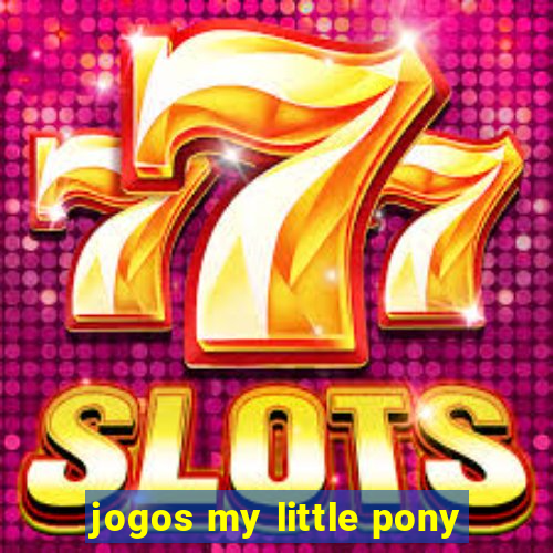 jogos my little pony