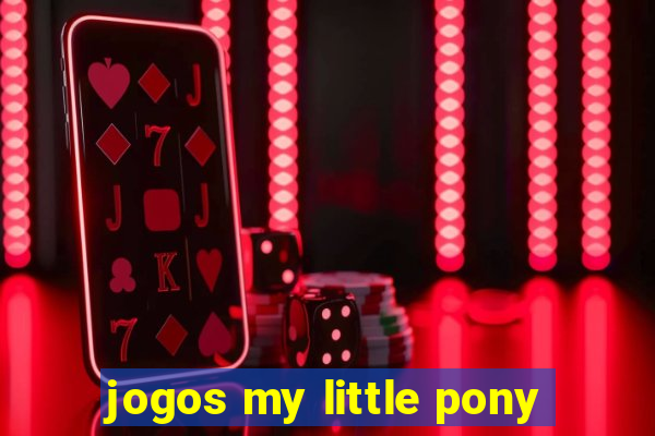 jogos my little pony