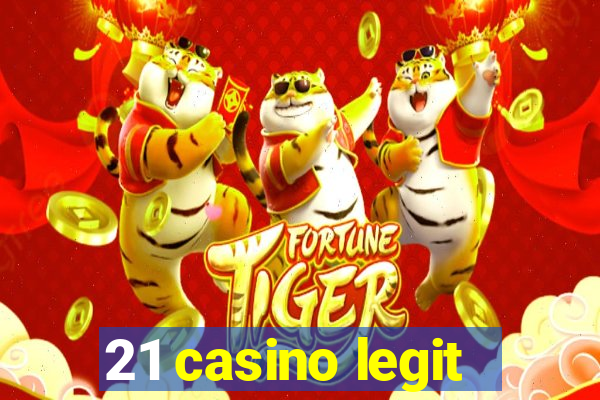 21 casino legit