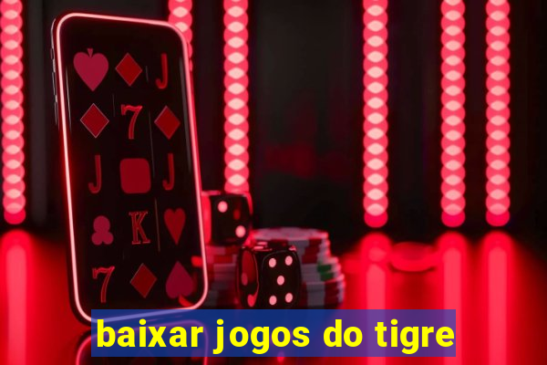 baixar jogos do tigre