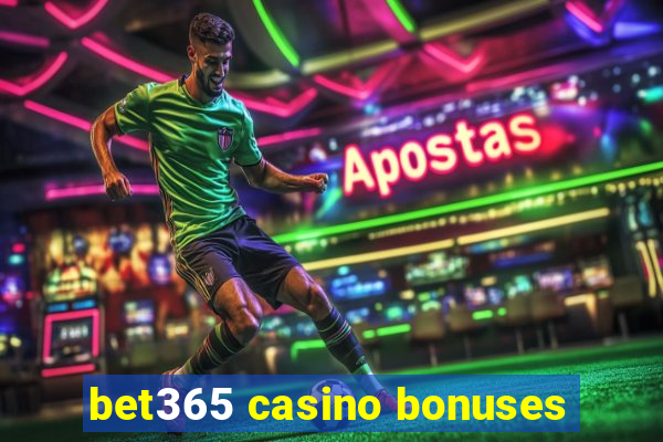 bet365 casino bonuses