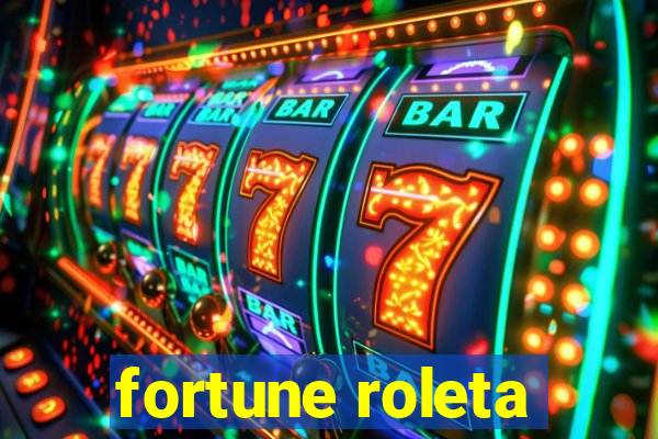 fortune roleta