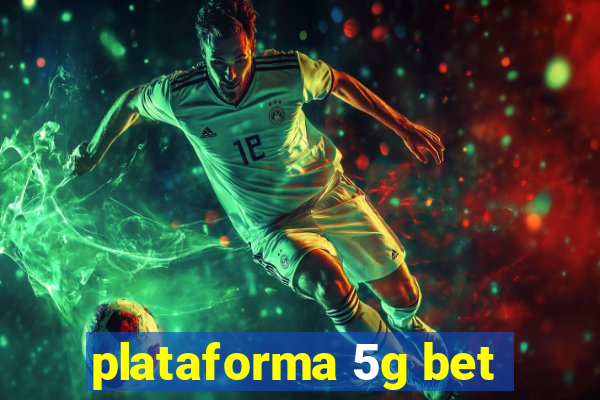 plataforma 5g bet