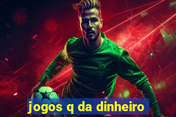 jogos q da dinheiro