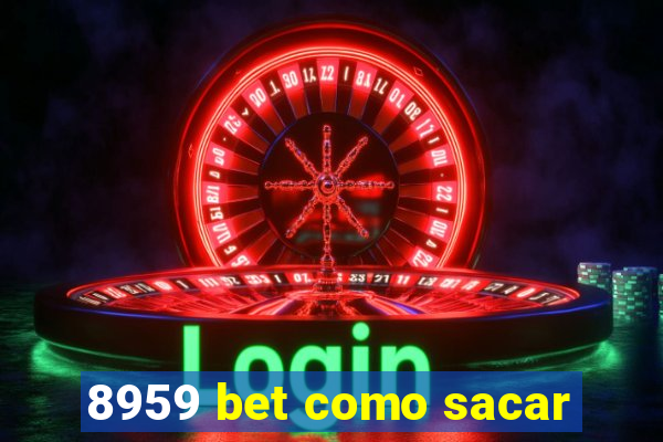 8959 bet como sacar