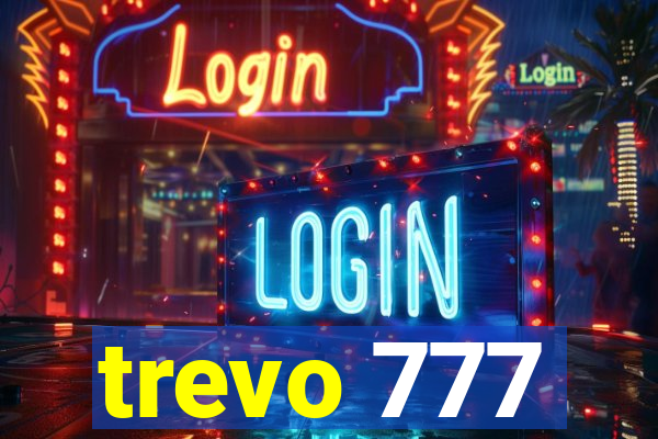 trevo 777