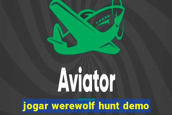 jogar werewolf hunt demo