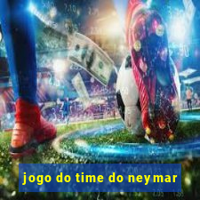 jogo do time do neymar