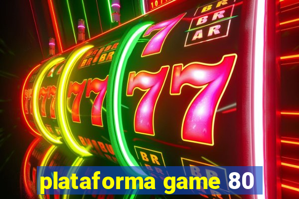 plataforma game 80