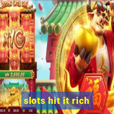 slots hit it rich