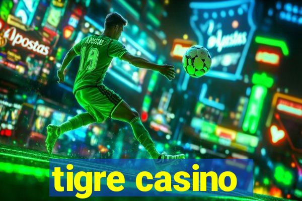 tigre casino