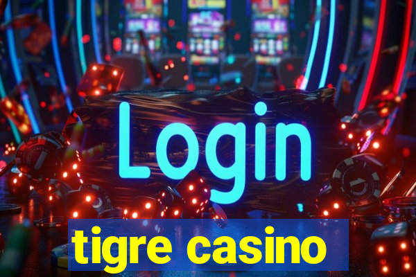 tigre casino