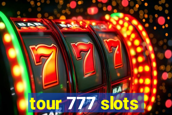 tour 777 slots