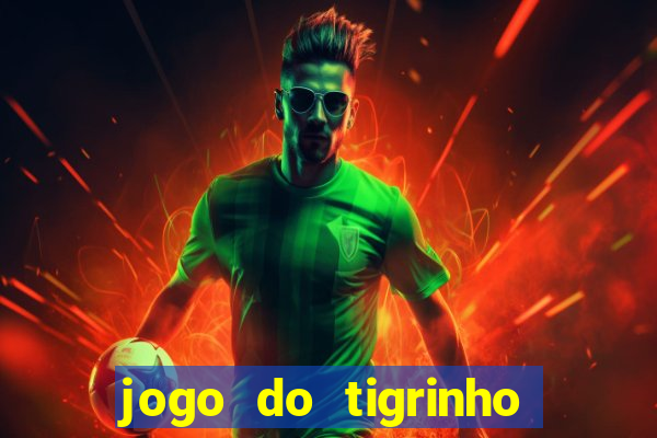 jogo do tigrinho da casa chinesa