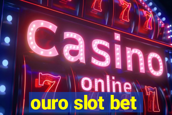 ouro slot bet