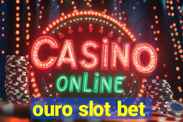 ouro slot bet