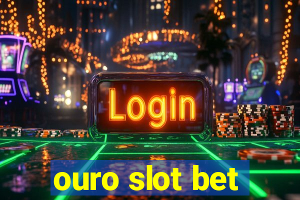 ouro slot bet