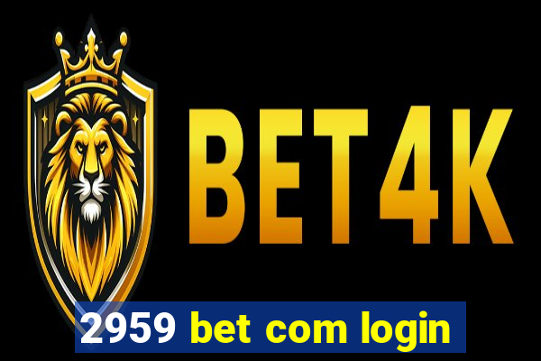 2959 bet com login