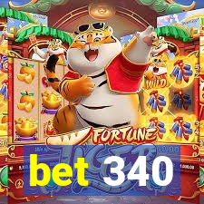 bet 340