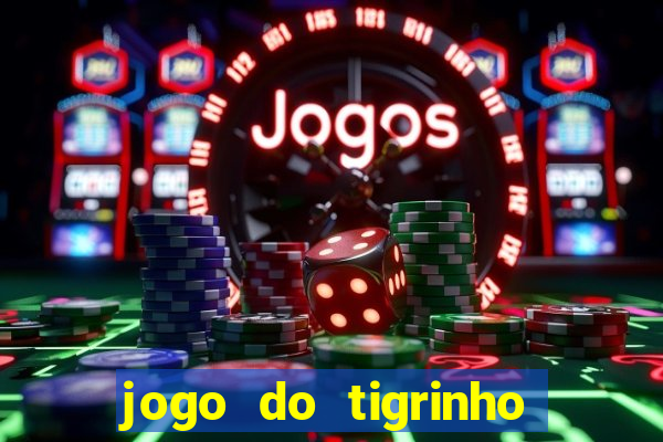 jogo do tigrinho depósito mínimo r$ 5