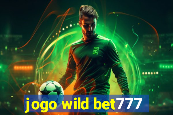 jogo wild bet777