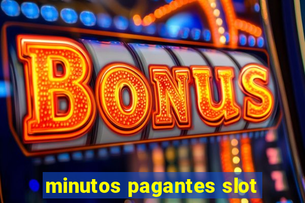 minutos pagantes slot